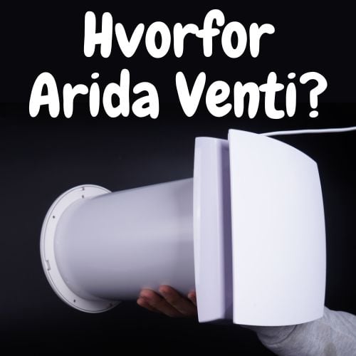Hvorfor velge Arida Venti romventilator?